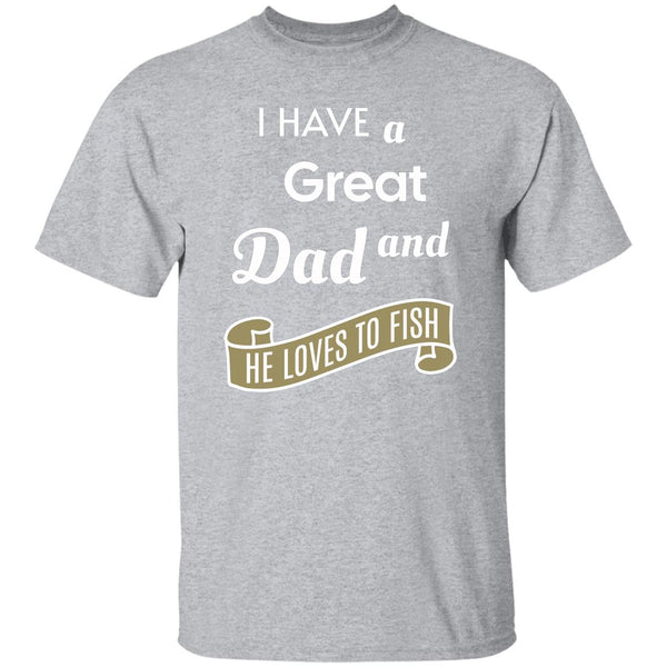 I have a great dad and he loves fishing k t-shirt sport-grey