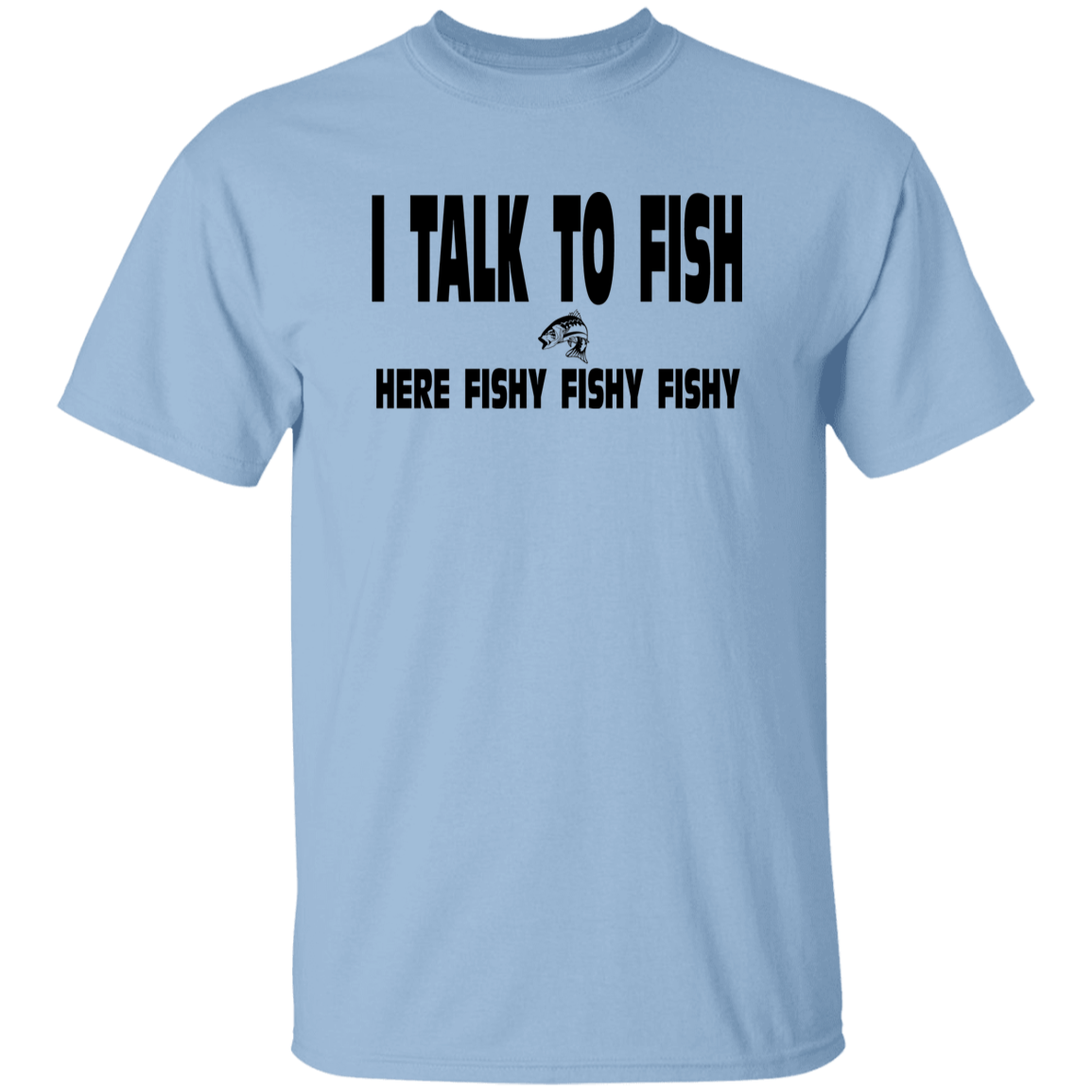 I talk to fish here fishy fishy t-shirt b light-blue