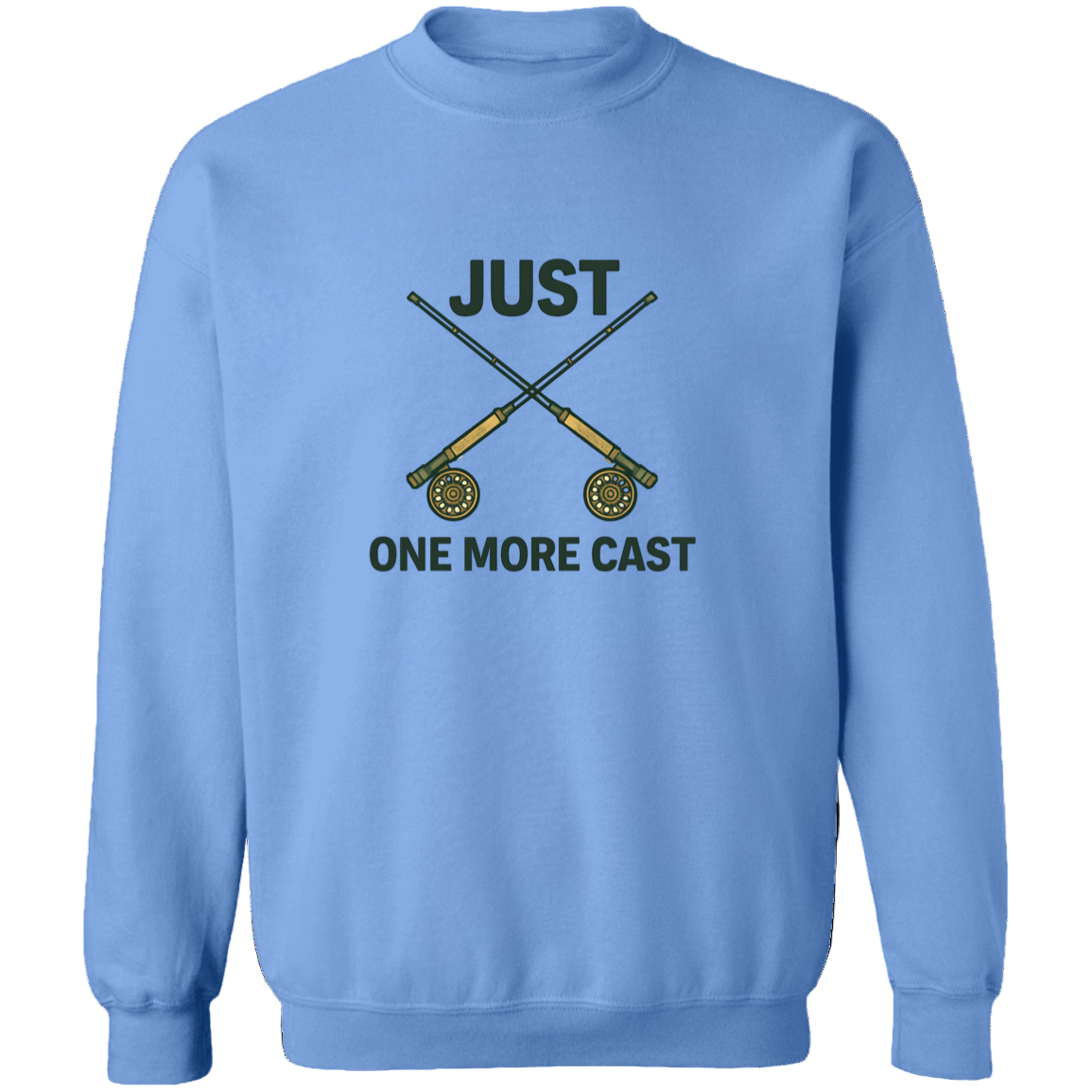 Just One more cast sweatshirt carolina blue