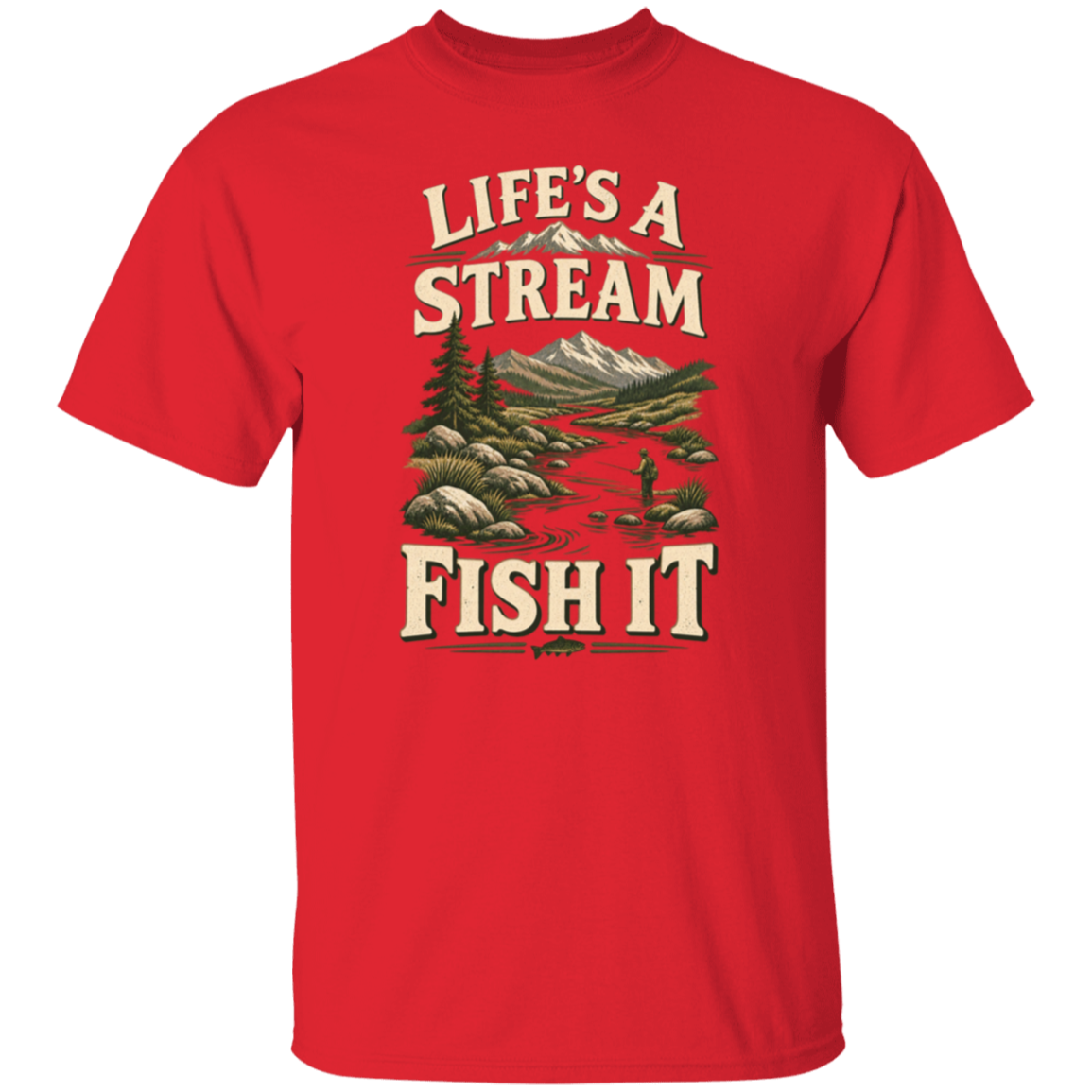 Red color t-shirt with a saying, Life's A Stream Fish It, for men and women