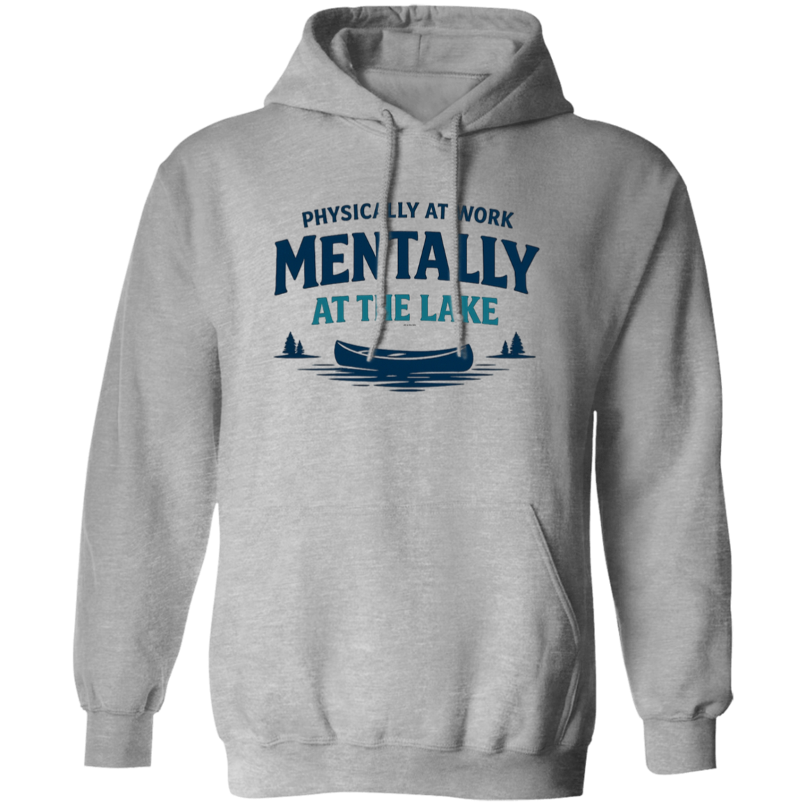 Sport Grey color canoe graphic – Physically at Work Mentally at the Lake Hoodie for fishing lovers
