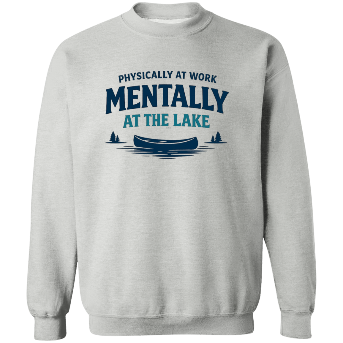 Sport Grey color canoe graphic – Physically at Work Mentally at the Lake sweatshirt for fishing lovers
