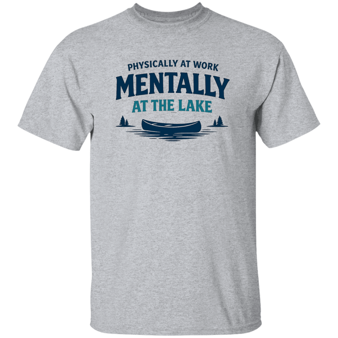 Sport Grey color canoe graphic – Physically at Work Mentally at the Lake t-shirt for fishing lovers
