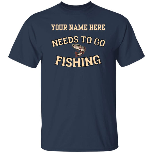 Personalized needs to go fishing k T-Shirt navy