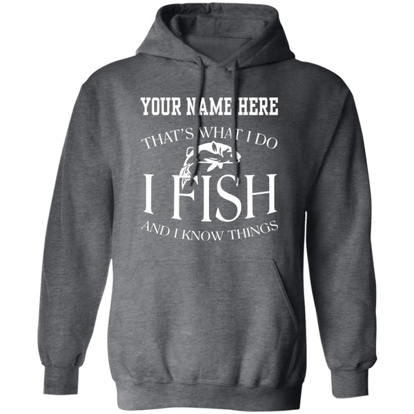 Personalized thats what i do i fish and i know things hoodie b dark-heather