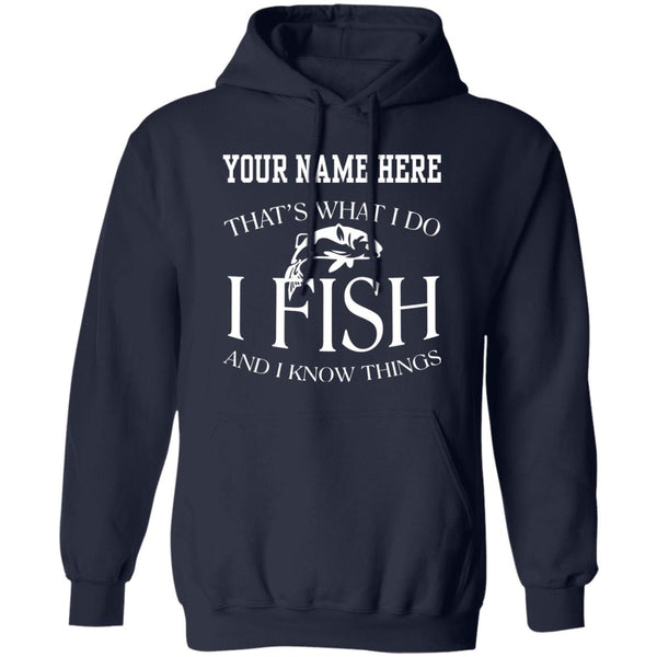 Personalized thats what i do i fish and i know things hoodie b navy