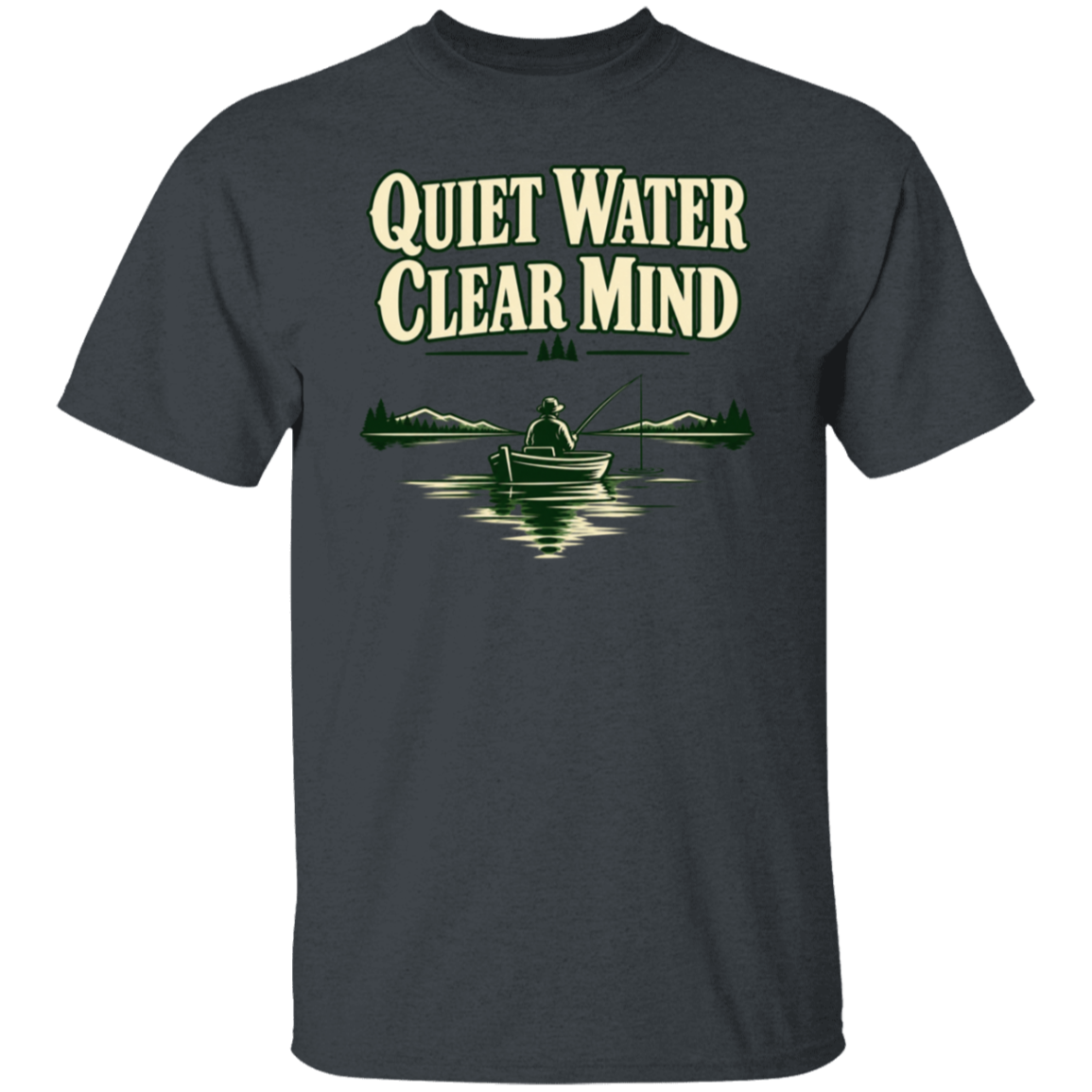 Dark Heather color t-shirt with a saying, Quiet Water Clear Mind, for men and women