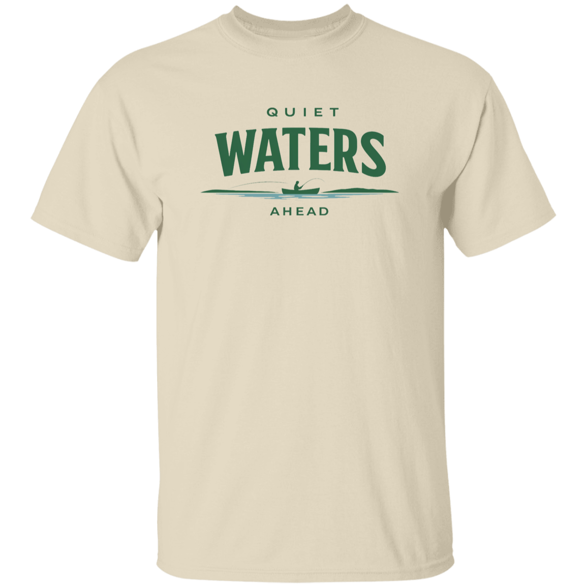 Natural color t-shirt with a saying, Quiet Waters Ahead, for men and women