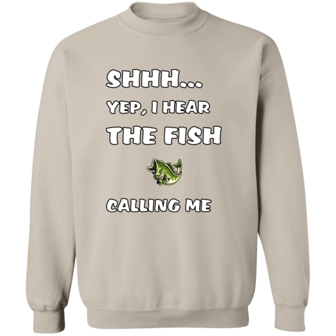 shhh... yep, I hear the fish calling me sweatshirt sand