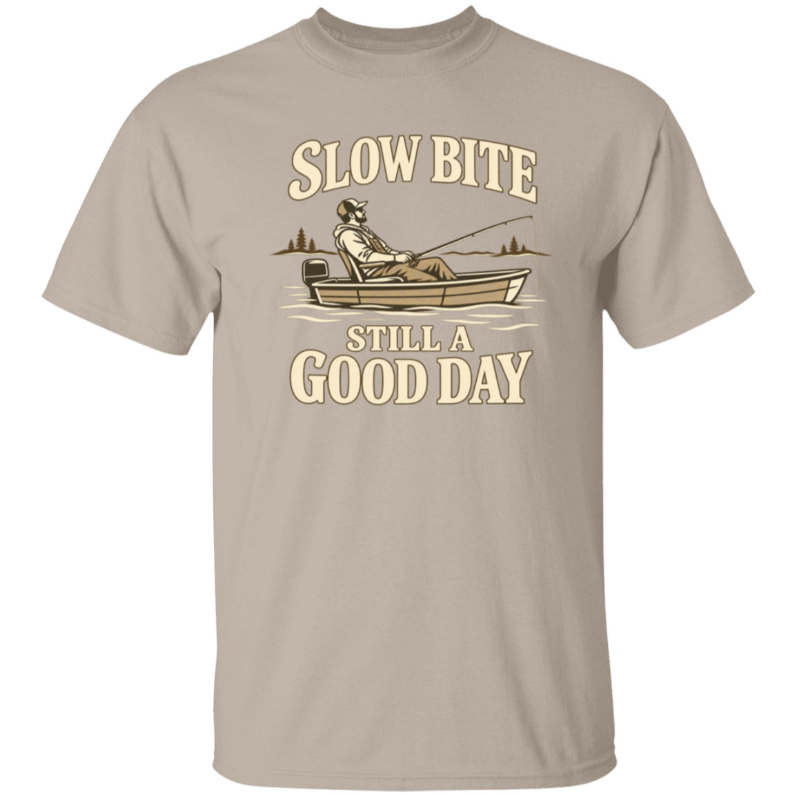 sand color t-shirt with a saying, Slow Bite Still A Good Day, for men and women