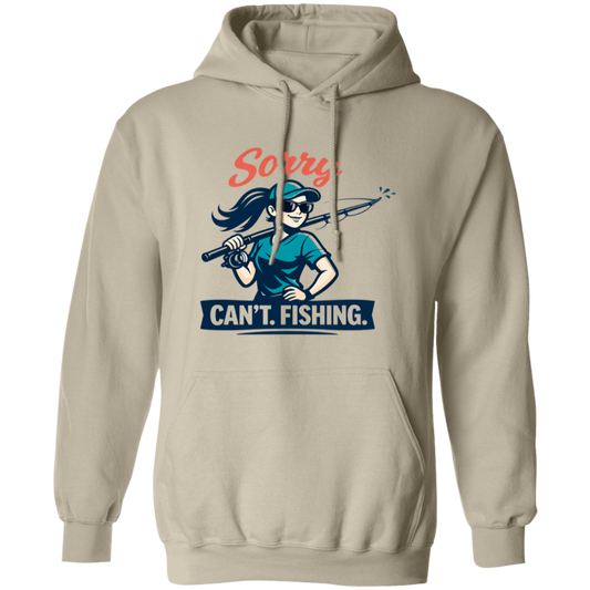 A girl saying Sorry Can't  Going Fishing hoodie in sand
