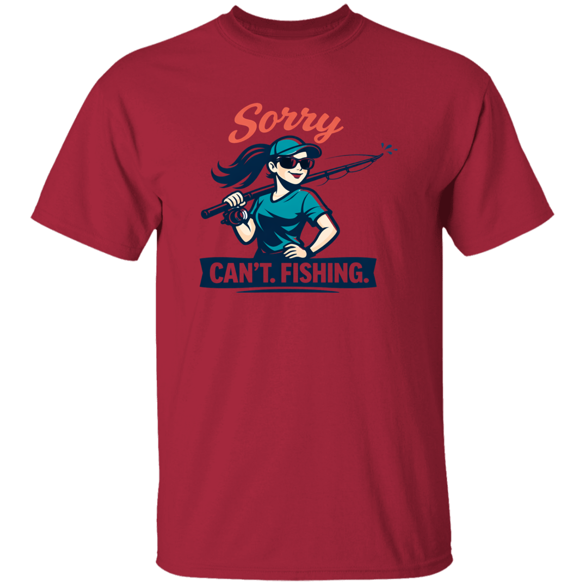 A girl saying Sorry Can't  Going Fishing T-Shirt in cardinal