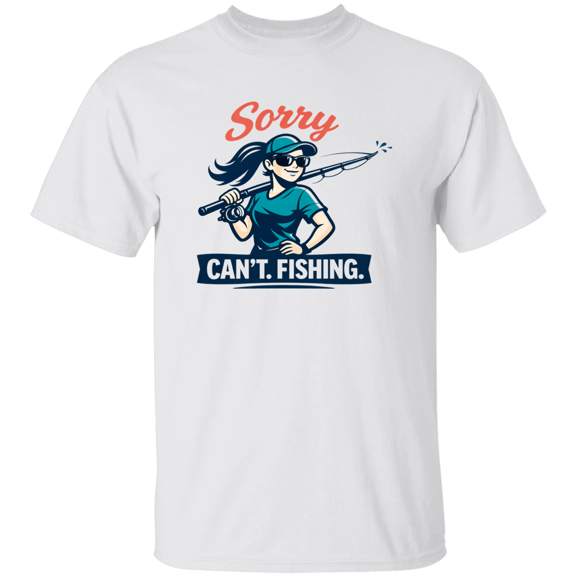 A girl saying Sorry Can't  Going Fishing T-Shirt in white