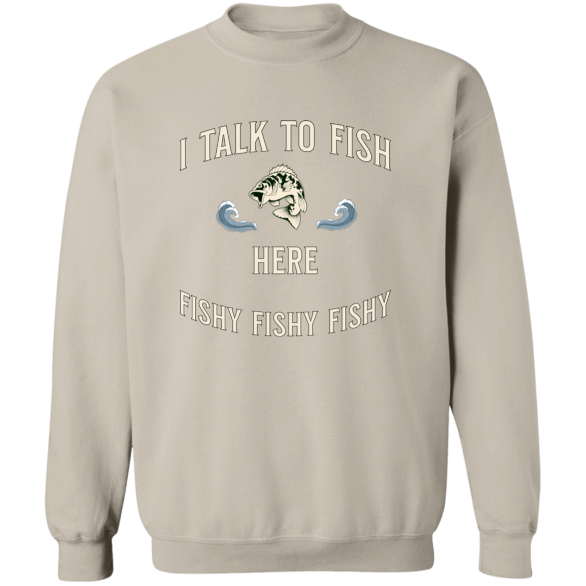 Talk to fish sweatshirt sand