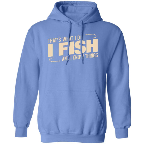 That's what I do I fish and I know things hoodie g carolina-blue