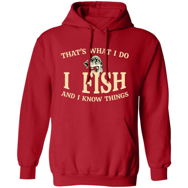 That's what I do I fish and I know things hoodie red