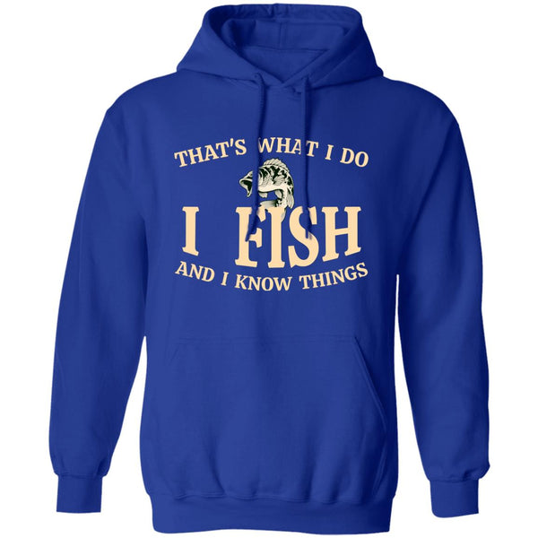 That's what I do I fish and I know things hoodie royal