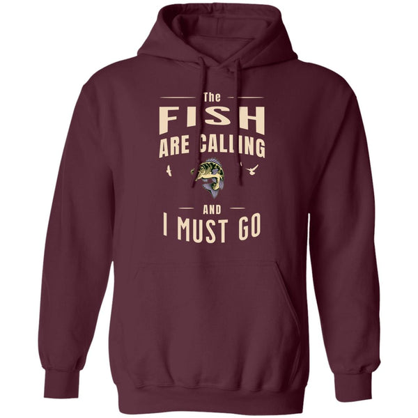 The fish are calling and i must go-hoodie k maroon