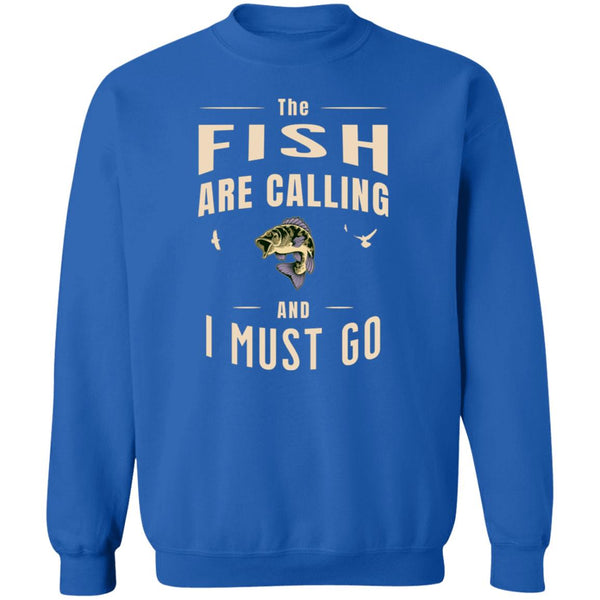 The fish are calling and I must go k sweatshirt royal