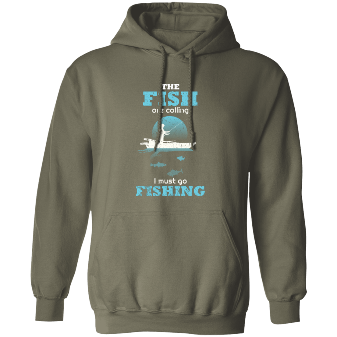 The fish are calling I must go fishing hoodie a military-green
