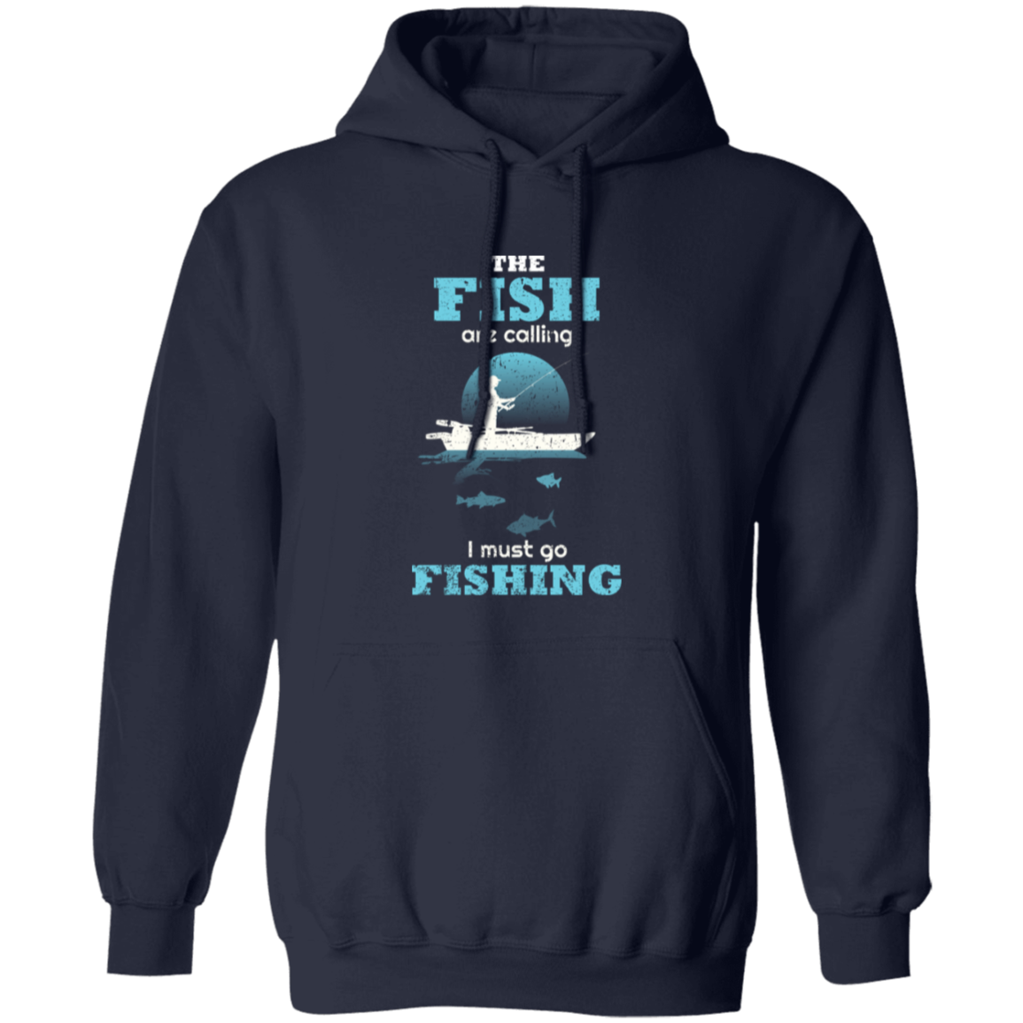The fish are calling I must go fishing hoodie a navy