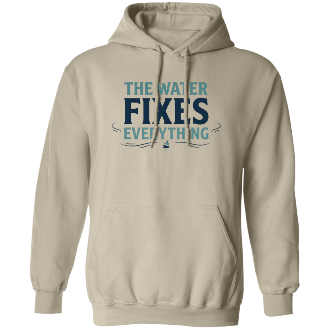 Sand color hoodie with Fishing graphic in a bold text "The Water Fixes Everything" – motivational fishing quote
