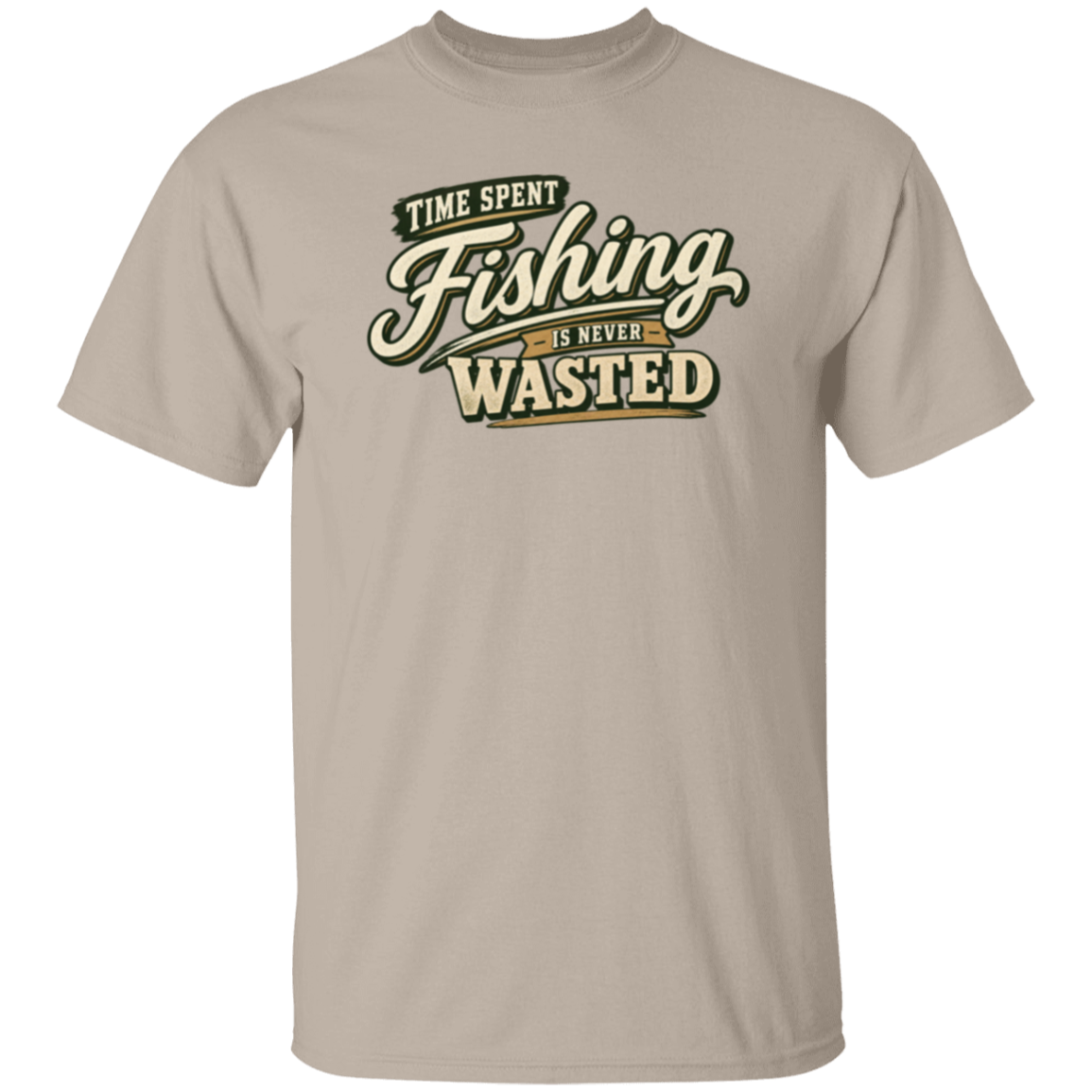 Time Spent Fishing Is Never Wasted T-Shirt in Sand
