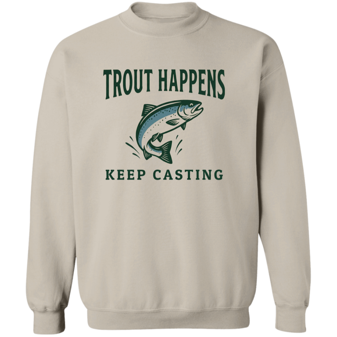 Sand color Trout Happens Keep Casting fishing graphic sweatshirt – jumping trout design for fly fishing & trout fishing lovers
