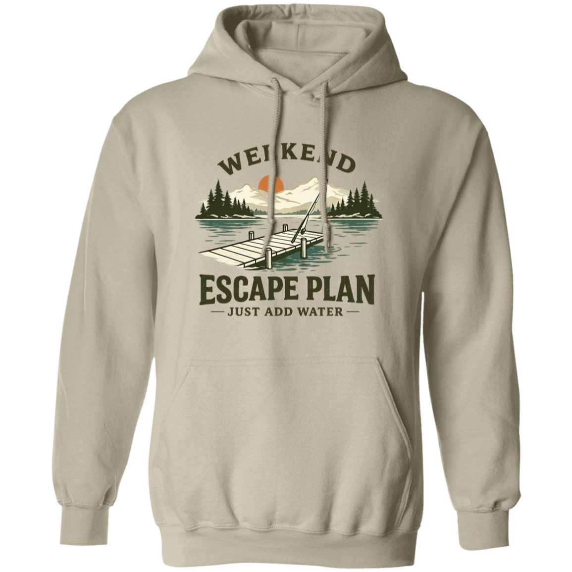 Sand color Fishing hoodie, lake dock at sunset, "Weekend Escape Plan Just Add Water"
