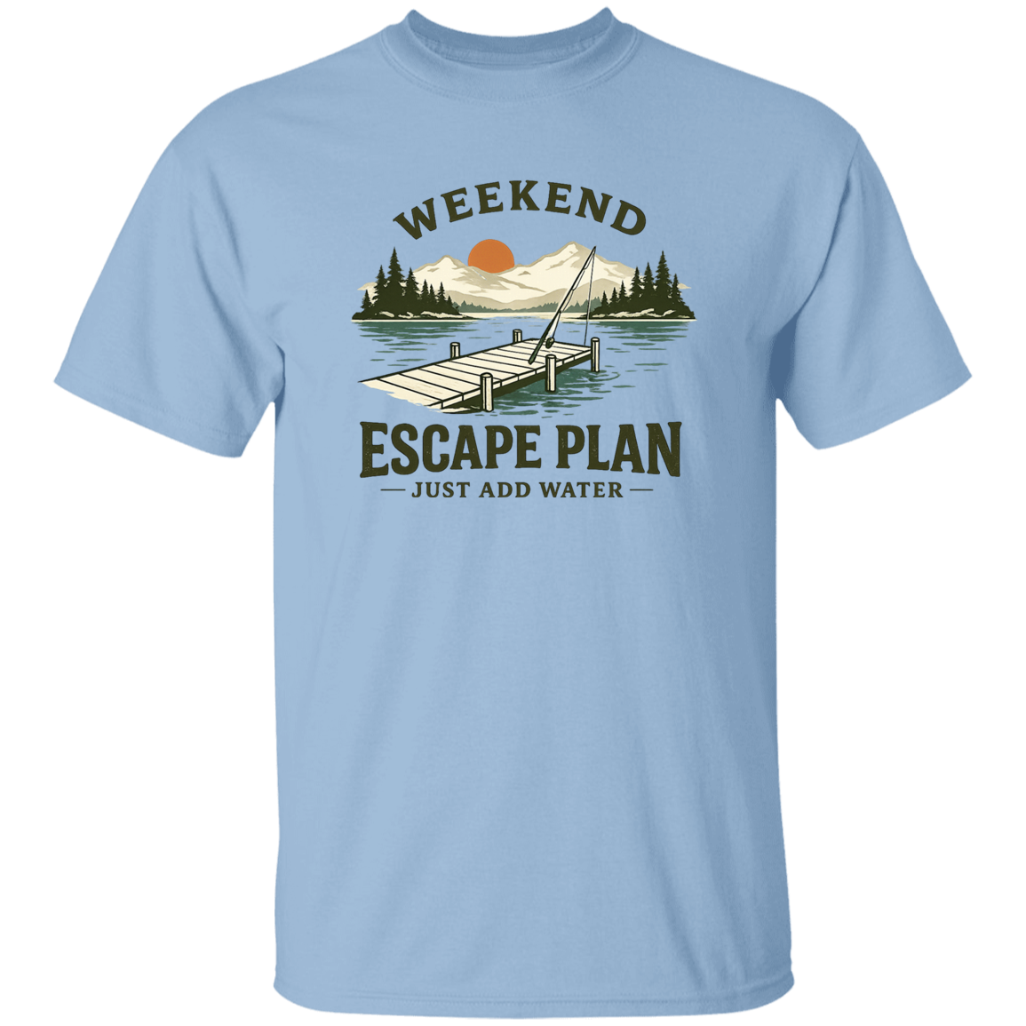 Light Blue color Fishing t-shirt, lake dock at sunset, "Weekend Escape Plan Just Add Water"
