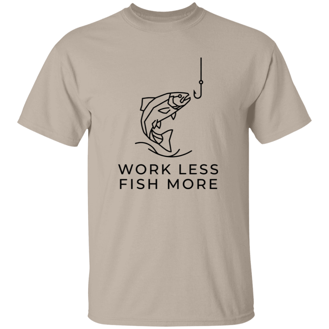 sand color t-shirt with a saying, Work Less Fish More, for men and women