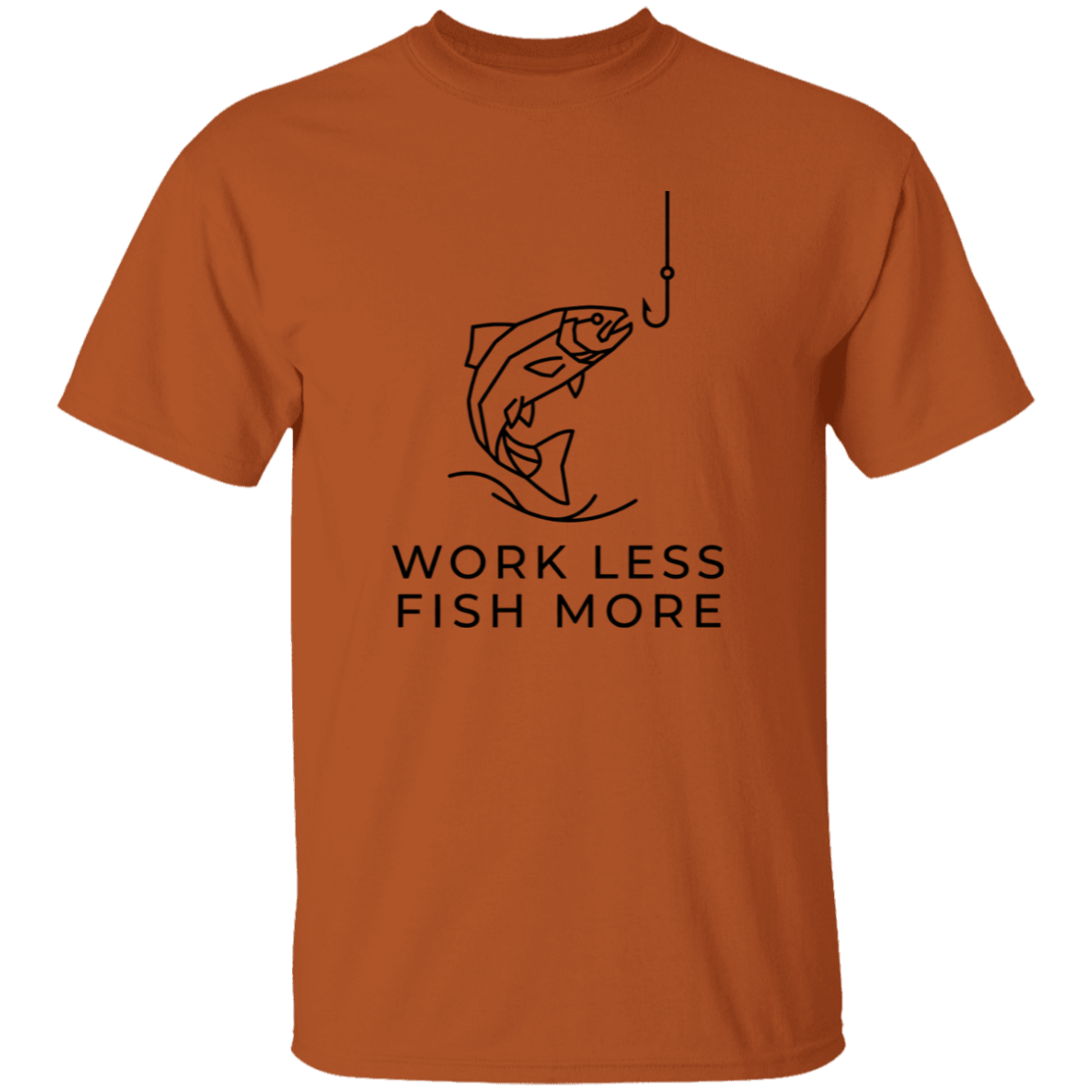 Texas orange color t-shirt with a saying, PWork Less Fish More, for men and women