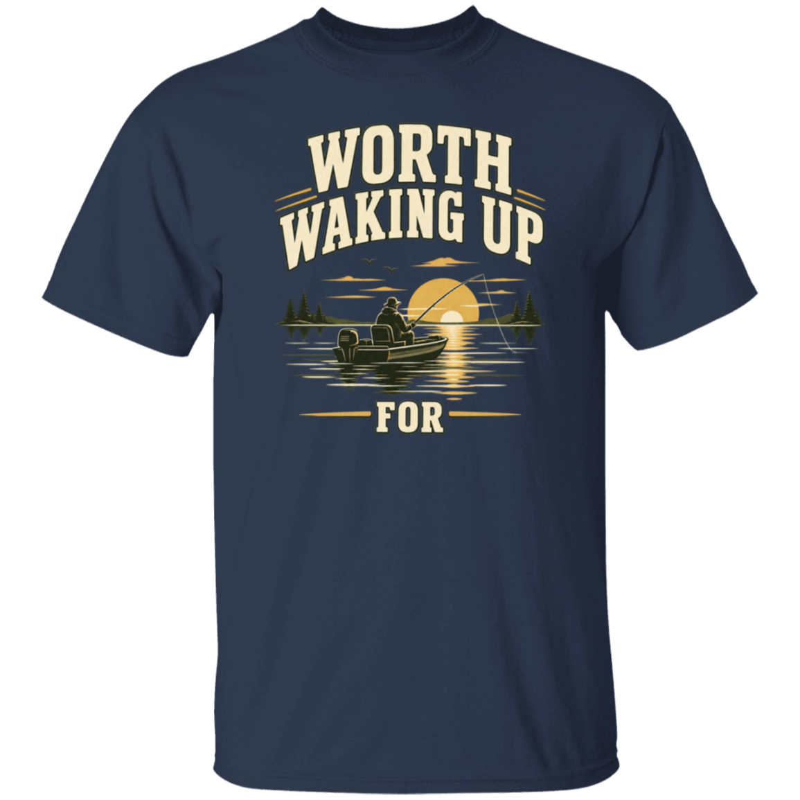 Navy color t-shirt with a saying, Worth Waking  Up For, for men and women 