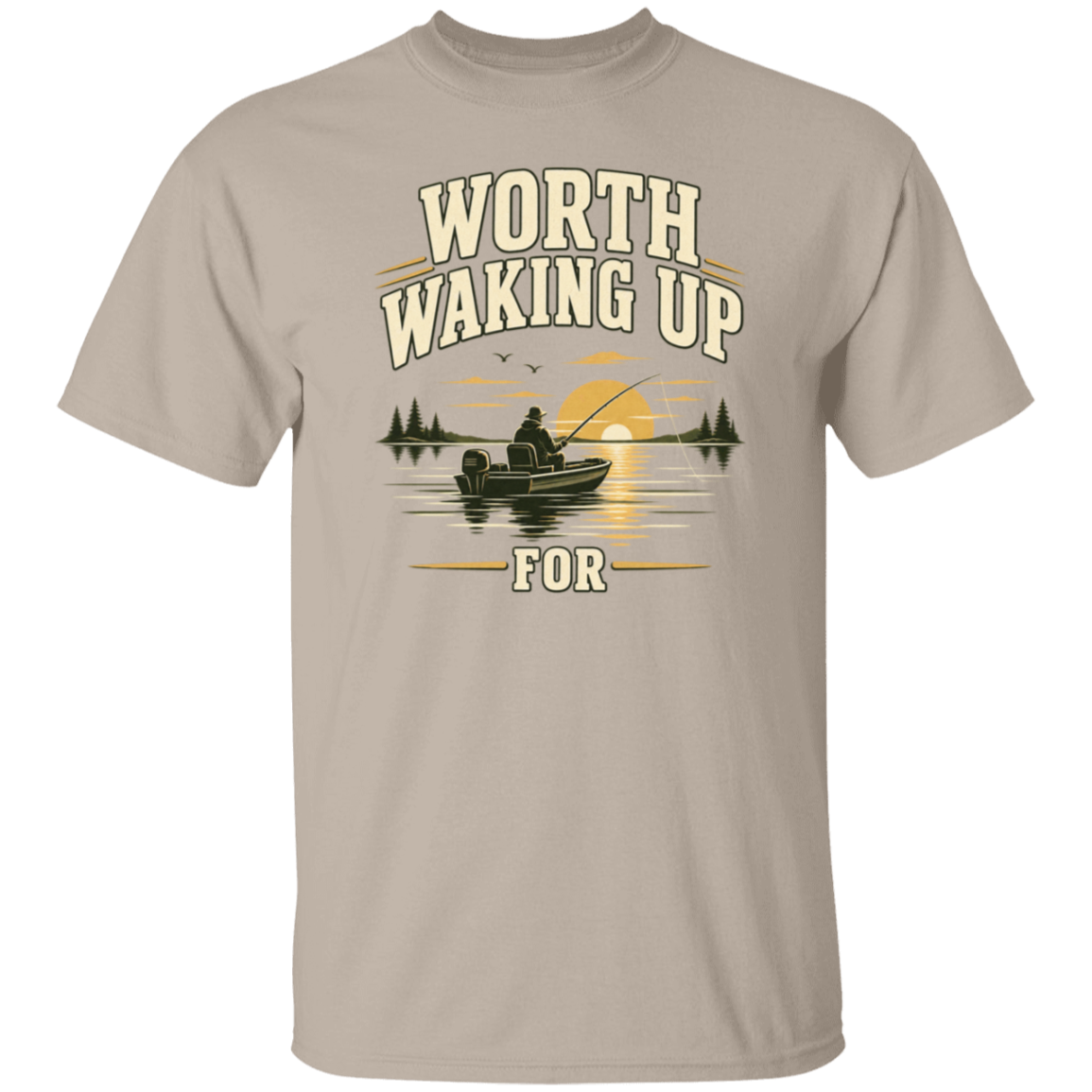 Sand color t-shirt with a saying, Worth Waking  Up For, for men and women