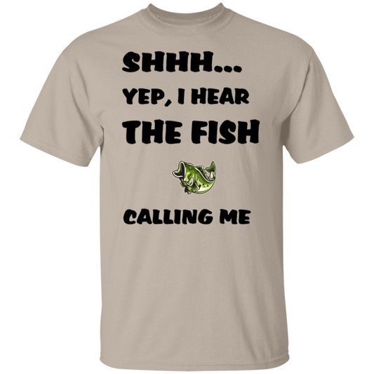 sand color t-shirt with a saying, Yep I Hear The Fish Calling Me, for men and women