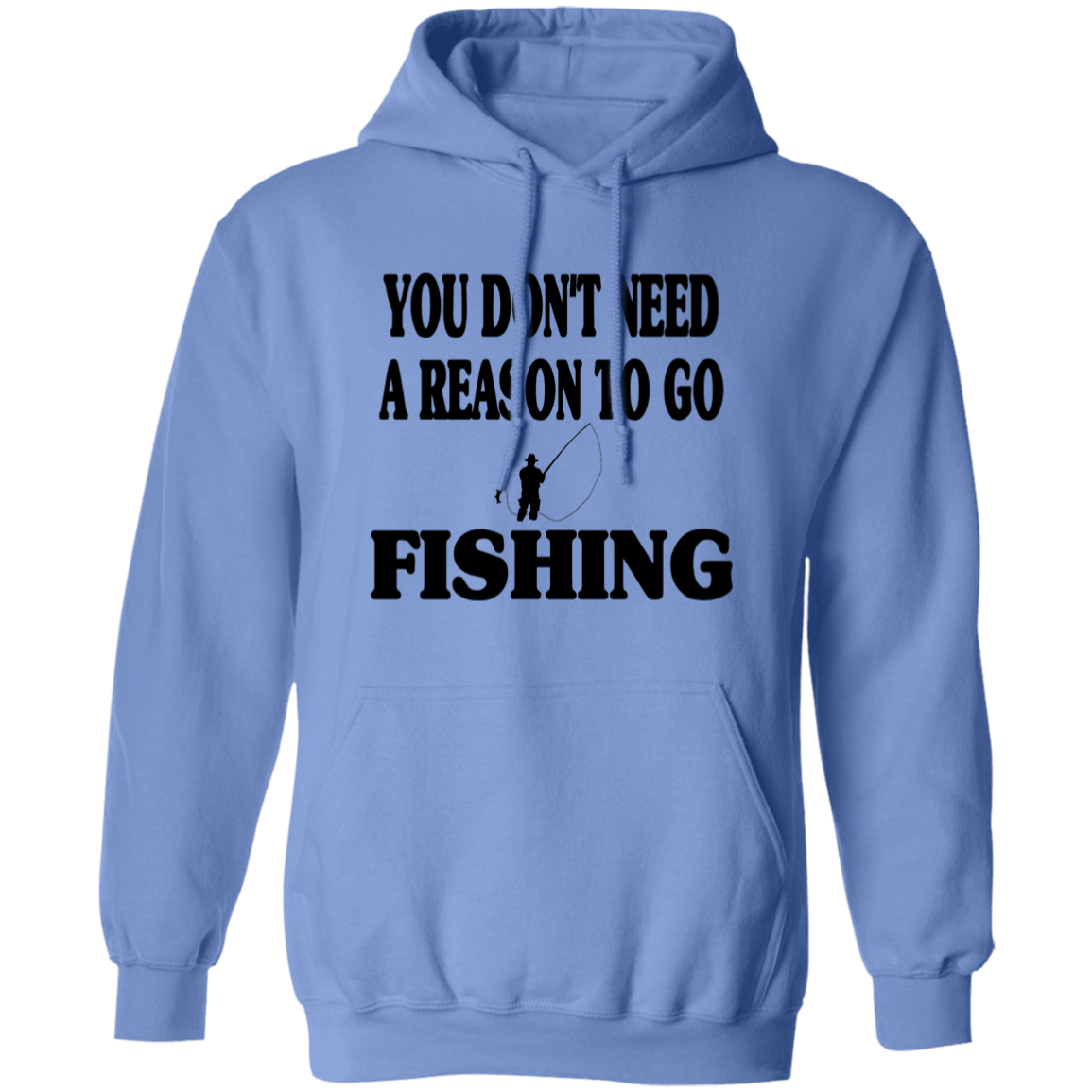 You don't need a reason to go fishing hoodie carolina-blue