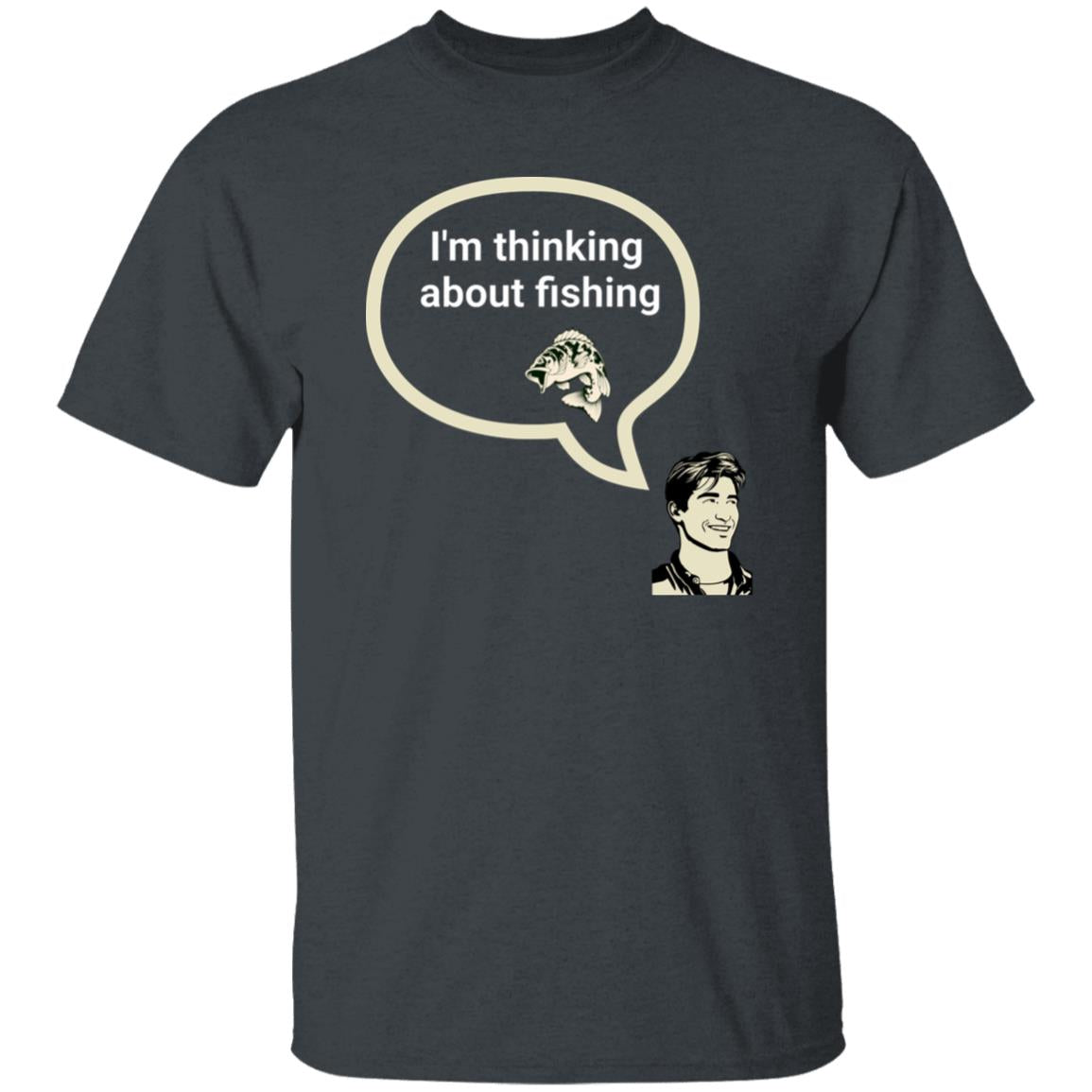 I'm Thinking About Fishing T-Shirt_1 k dark-heather