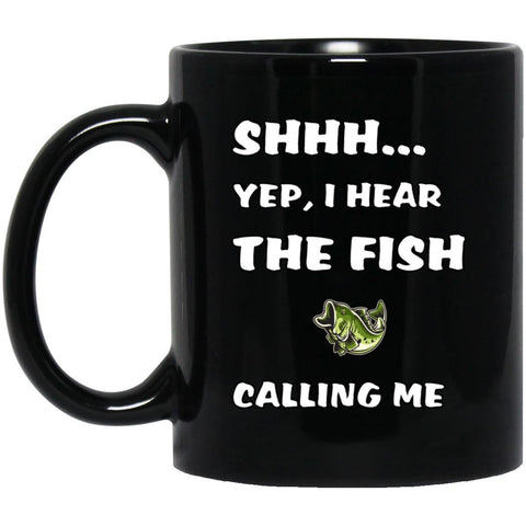 Shhh... Yep, I hear the fish calling me wf-11oz-black-mug
