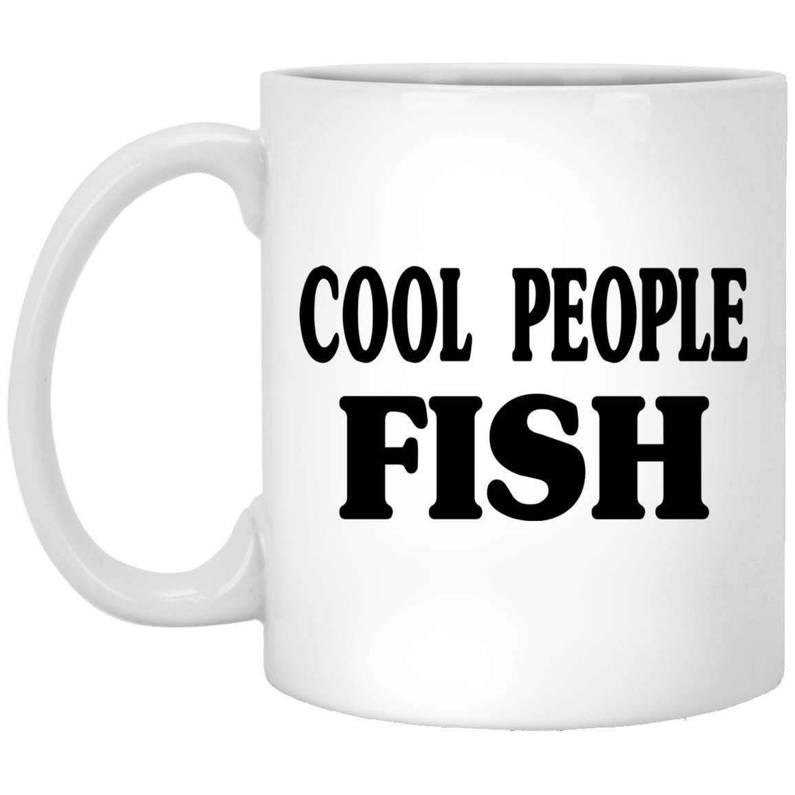 Cool people fish 11oz white mug