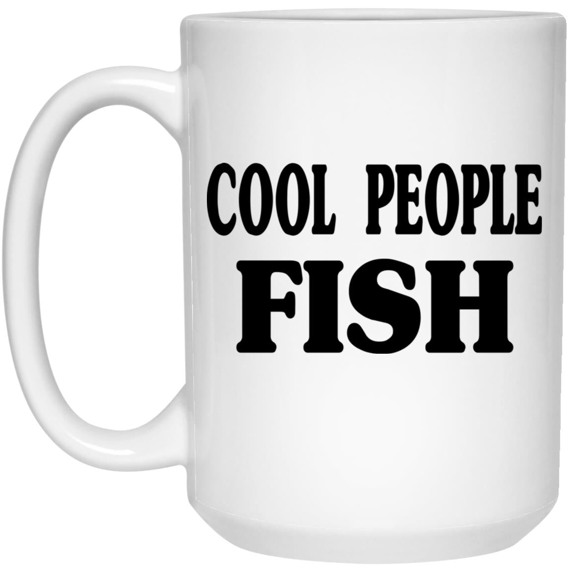 Cool people fish 15oz white mug