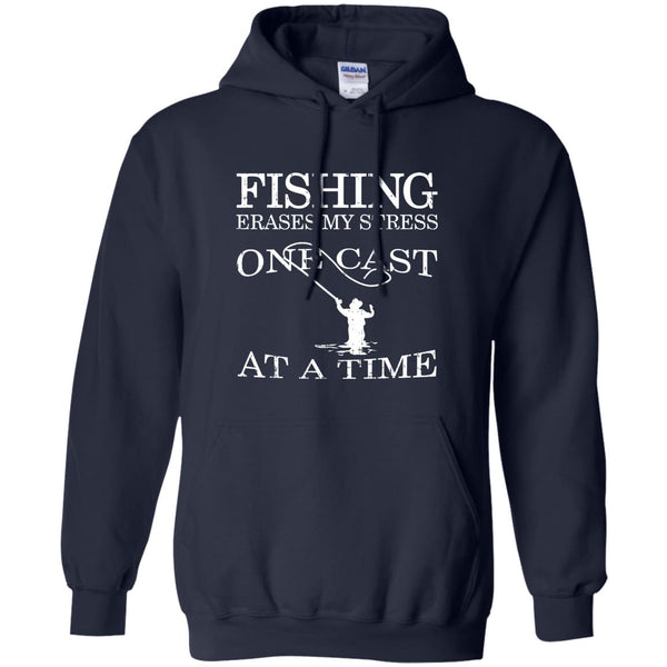 Fishing Erases My Stress Pullover Hoodie