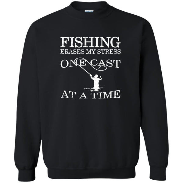Fishing Erases My Stress  Sweatshirt