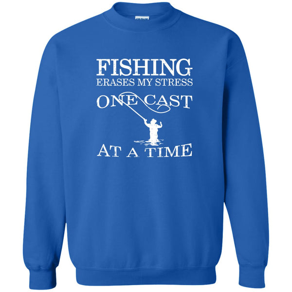 Fishing Erases My Stress  Sweatshirt