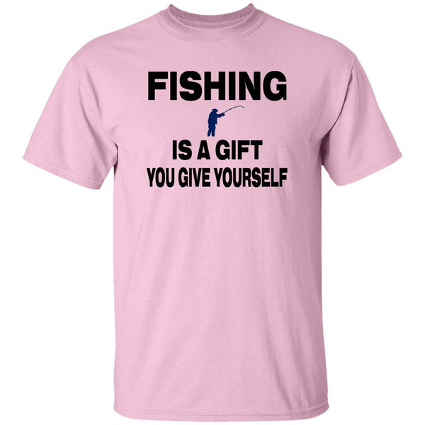 Fishing is a gift you give yourself T shirt b light-pink