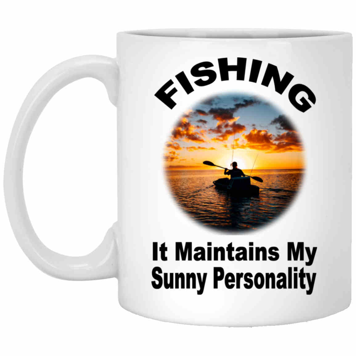 Fishing maintains my sunny personality 11 oz mug
