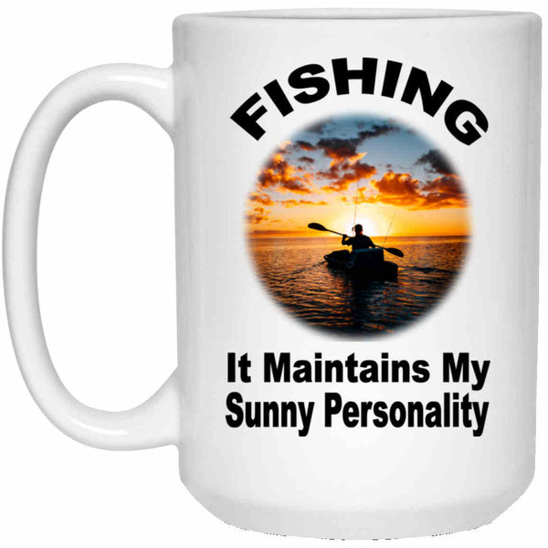 Fishing maintains my sunny personality 15 oz mug