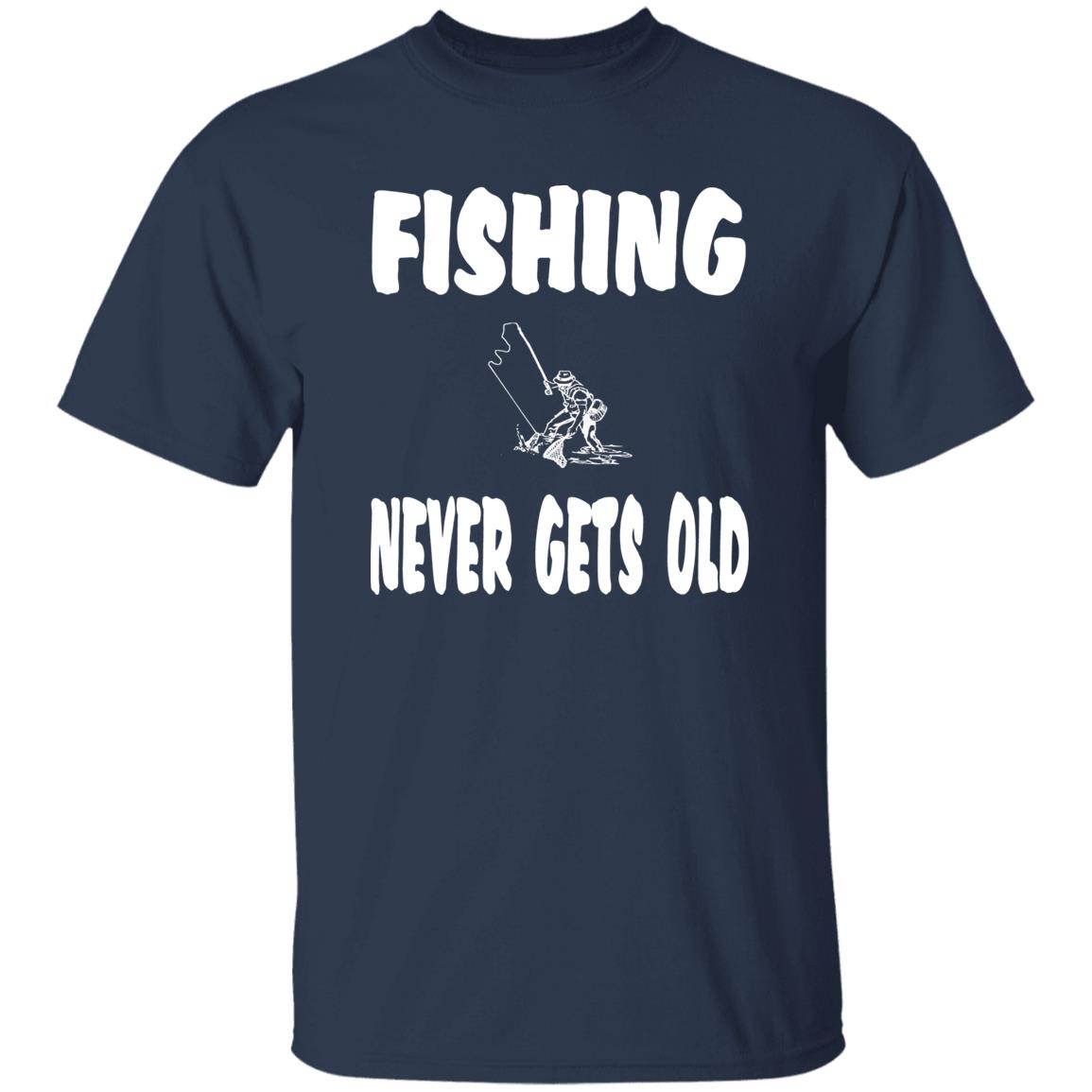 Fishing never gets old w t-shirt navy
