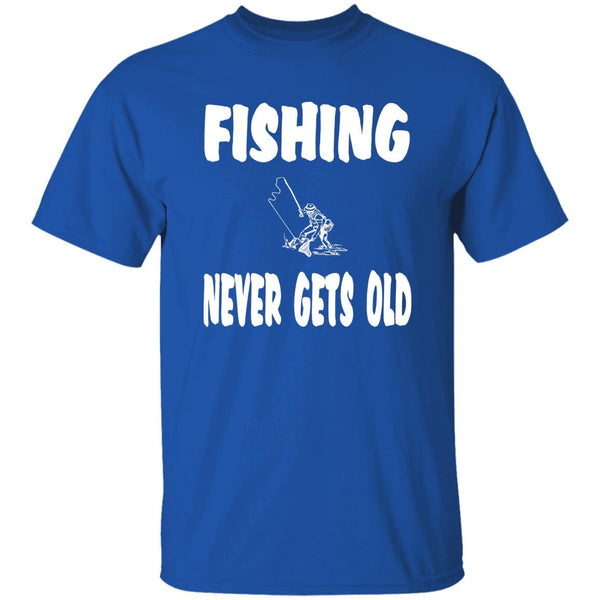 Fishing never gets old w t-shirt royal