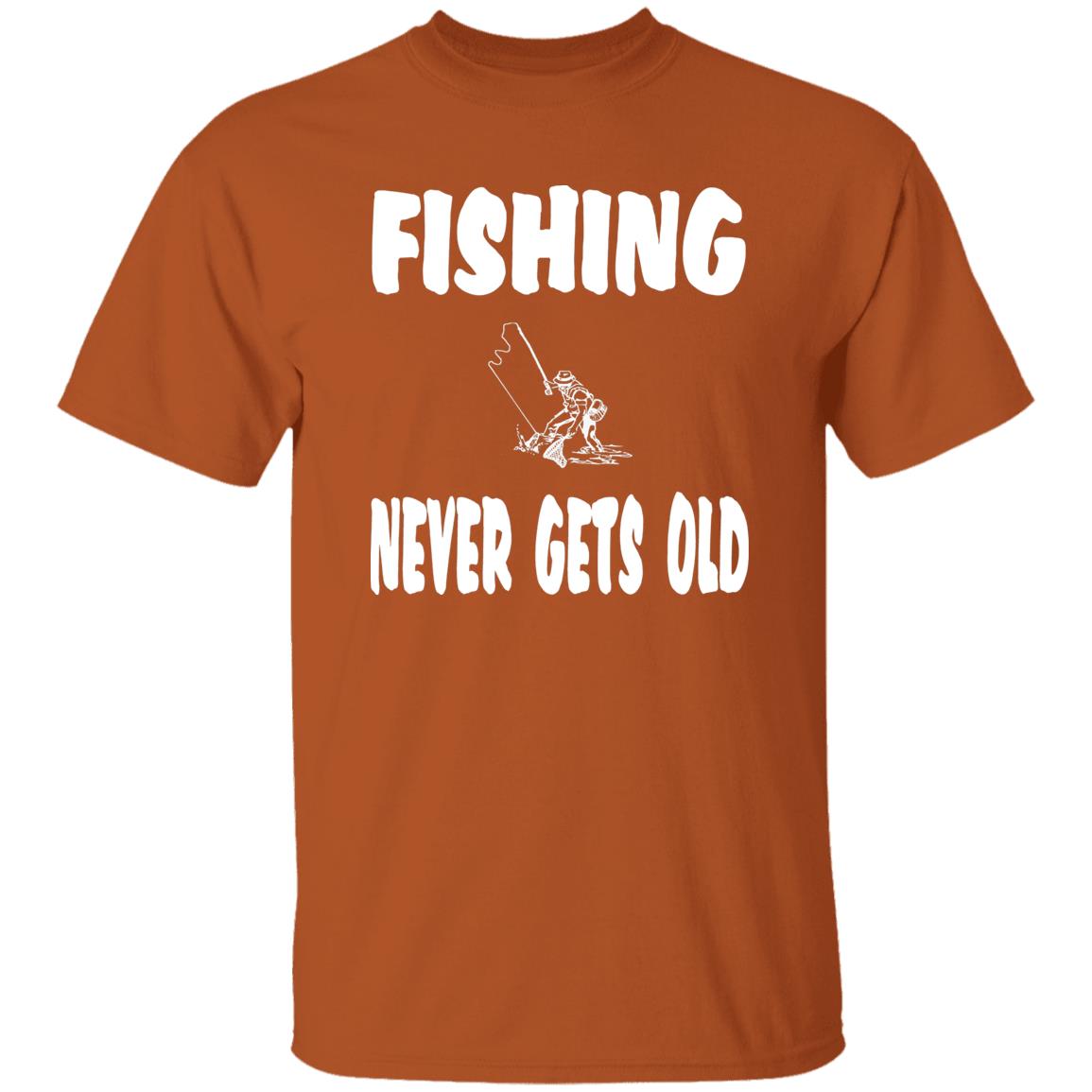 Fishing never gets old w t-shirt texas-orange