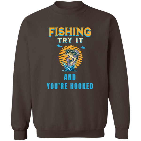 Fishing try it and you're hooked k sweatshirt dark-chocolate